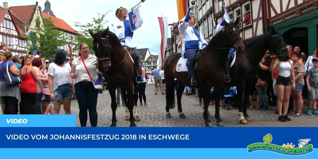 Werraland.net vor Ort – Video vom Johannisfest-Festzug 2018 in Eschwege