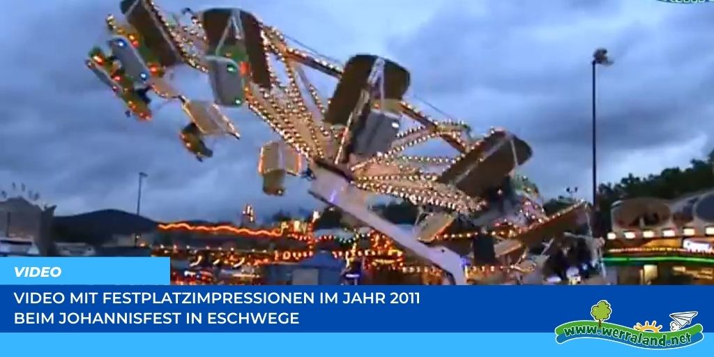 Werraland.net vor Ort – Video mit Festplatzimpressionen beim Johannisfest 2011 in Eschwege
