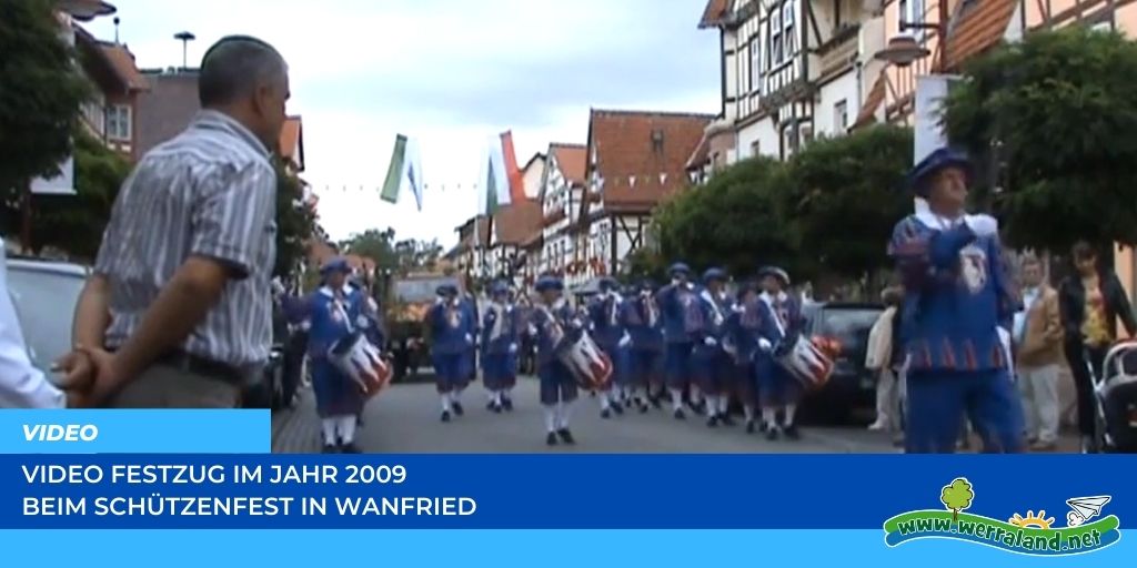 Werraland.net vor Ort – Video vom Festzug des Schützenfestes 2009 in Wanfried