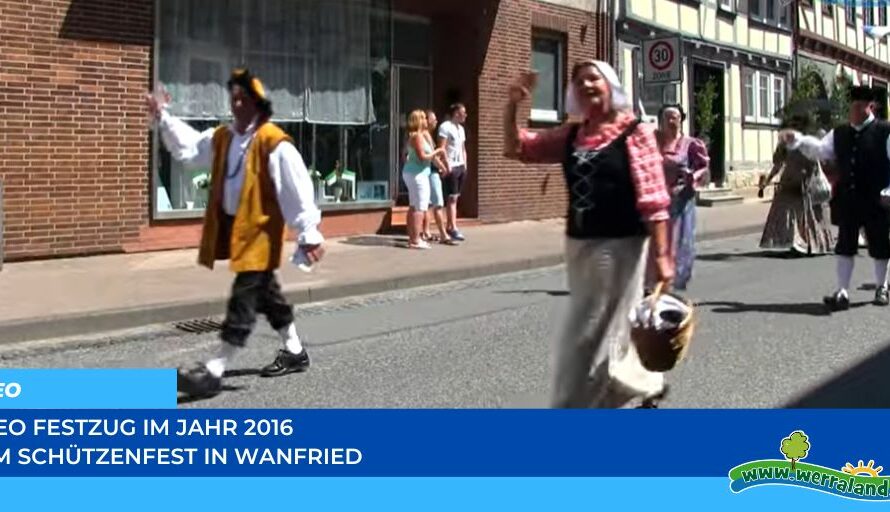 Werraland.net vor Ort – Video vom Festzug des Schützenfestes 2016 in Wanfried