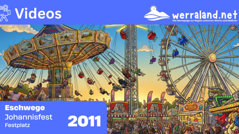 Werraland.net vor Ort – Video mit Festplatzimpressionen beim Johannisfest 2011 in Eschwege