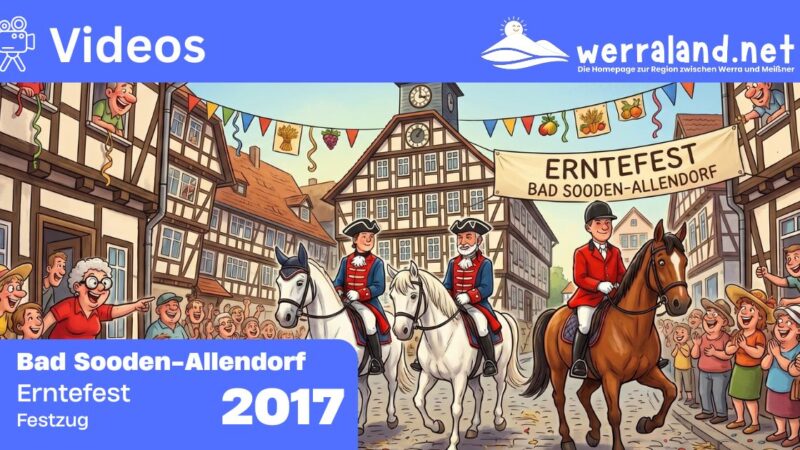 Werraland.net vor Ort – Video vom Festzug des Erntefest 2017 in Bad Sooden-Allendorf