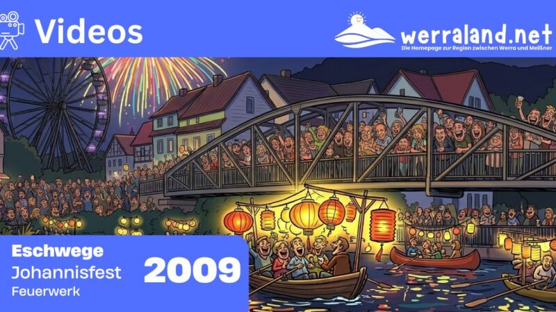 Werraland.net vor Ort – Video vom Feuerwerk beim Johannisfest 2009 in Eschwege