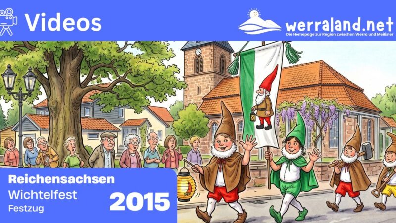 Werraland.net vor Ort – Video vom Festzug des Wichtelfestes 2015 in Reichensachsen